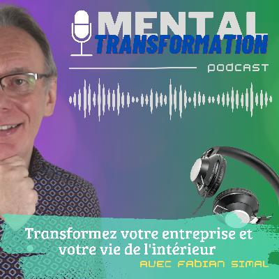 EP01 -Transformer votre entreprise et votre vie de l'intérieur.