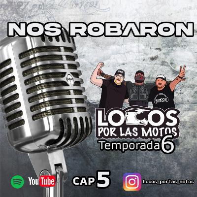 T6 Capítulo 5 - Nos Robaron T6 Capítulo 5 - Nos Robaron