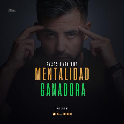 PASOS PARA UNA MENTALIDAD GANADORA