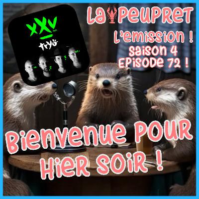 72-Episode Soixante douze : Bienvenue pour hier soir !