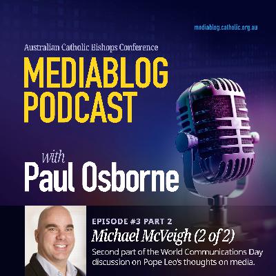 #04 MediaBlog Podcast with Paul Osborne and guest Michael McVeigh Part 2 #04 MediaBlog Podcast with Paul Osborne and guest Michael McVeigh Part 2