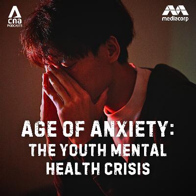 Age of Anxiety: What’s driving the youth mental health crisis in Singapore? (Part 1)