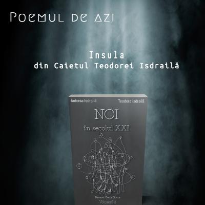 Poemul de azi: "Insula" de Teodora Isdrailă