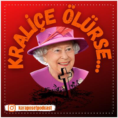 Kraliçe Ölürse... Kraliçe Ölürse...