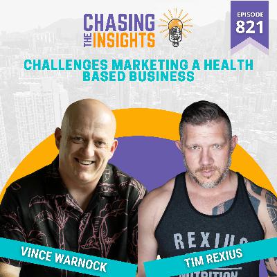 EP821 - Tim Rexius on Challenges Marketing a health based business