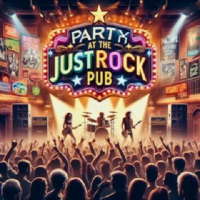 307 - JUST ROCK " Just Rock Pub Party "