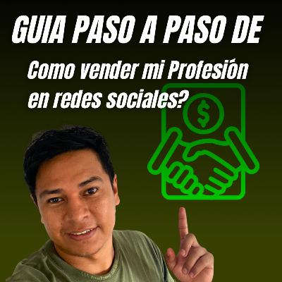Como vender mi profecion en redes sociales Cap3