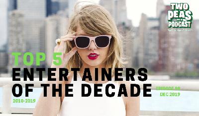 Top 5 Entertainers of the Decade – Two Peas – 90