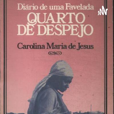 Quarto de Despejo - Carolina Maria de Jesus