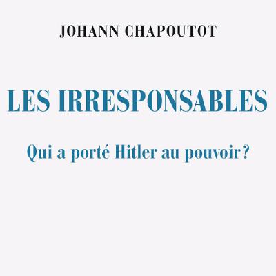 Chemins d'histoire-La fin de Weimar et les irresponsables, avec J. Chapoutot-11.01.26 Chemins d'histoire-La fin de Weimar et les irresponsables, avec J. Chapoutot-11.01.26