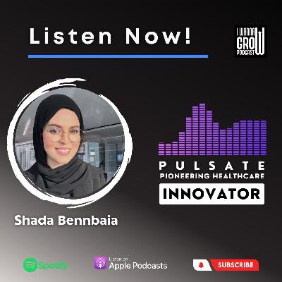 Ep16: Revolutionizing Healthcare: Meet the Innovator Shada Bennbaia | Exclusive Podcast Interview!