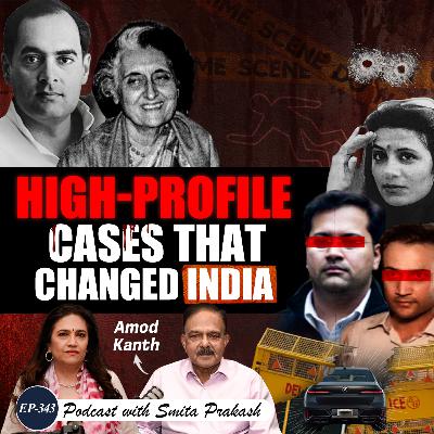 EP-343 | Inside India’s Biggest Cases: Rajiv, Indira, Jessica Lal & More | Ex-IPS Amod Kanth