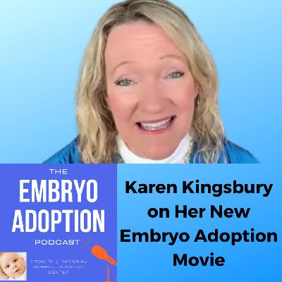 Episode 8: Bonus Episode: Karen Kingsbury on Her New Embryo Adoption Movie