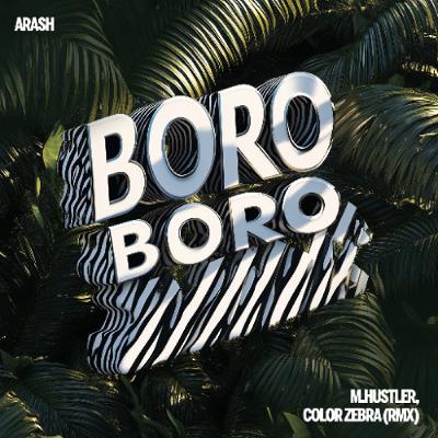 Boro Boro (M.Hustler, Color Zebra Remix)