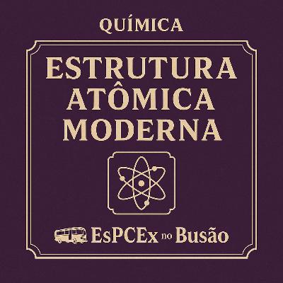 Química - Estrutura Atômica Moderna