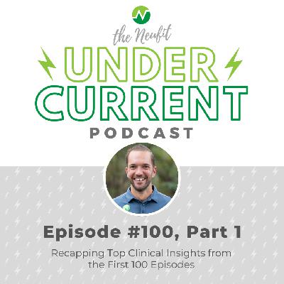 Ep 100, Part 1: Recapping Top Clinical Insights from the First 100 Episodes