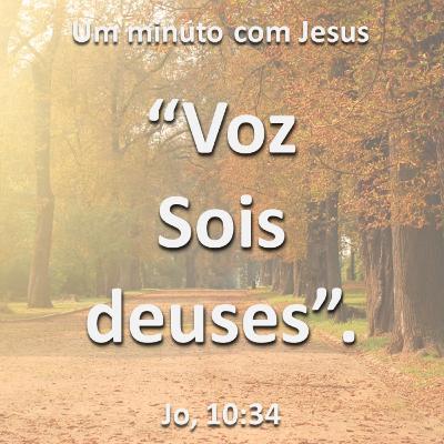 Um minuto com Jesus - João 10:34