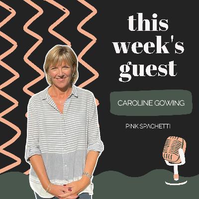 EP 12 - Caroline Gowing