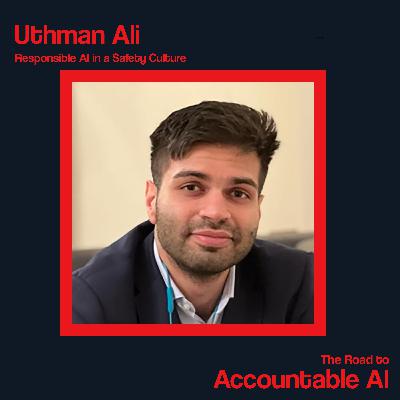 Uthman Ali: Responsible AI in a Safety Culture