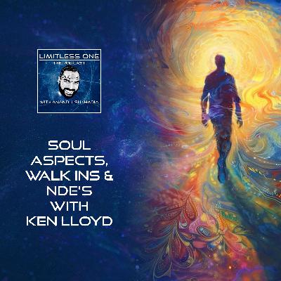 Soul Aspects, Walk Ins & NDE's With Ken Lloyd Soul Aspects, Walk Ins & NDE's With Ken Lloyd