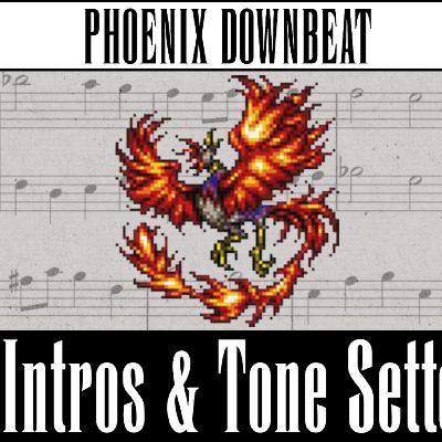 Phoenix Downbeat #2: Intros & Tone Setters