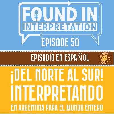 Ep. 50 - La Riqueza de la Interpretación en Argentina