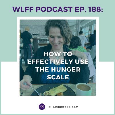 EP. 188: How to Effectively Use the Hunger Scale