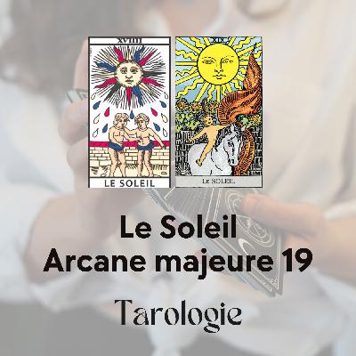 Tarot - Arcane majeur : Le Soleil : l’illumination du cœur, un hymne à la vitalité et à la vérité