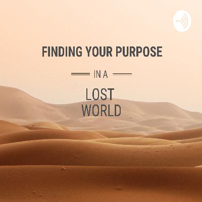 Finding Your Purpose Ep1