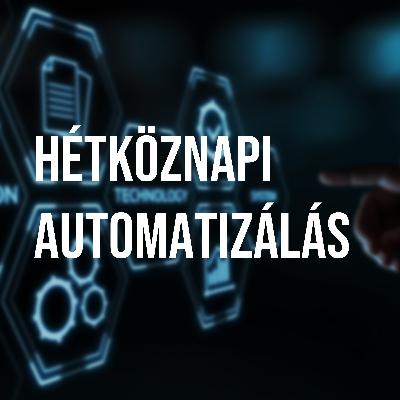 Hétköznapi automatizálás