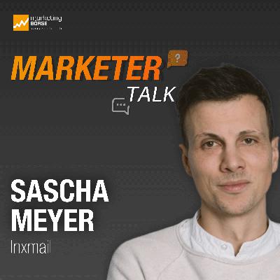 Marketer Talk mit Sascha Meyer Marketer Talk mit Sascha Meyer