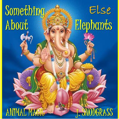 Something Else About Elephants