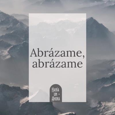 Abrázame, abrázame