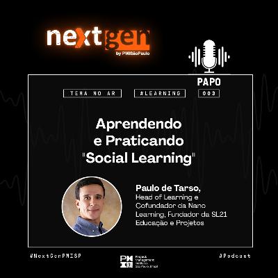Episódio 003 - Aprendendo e Praticando "Social Learning"