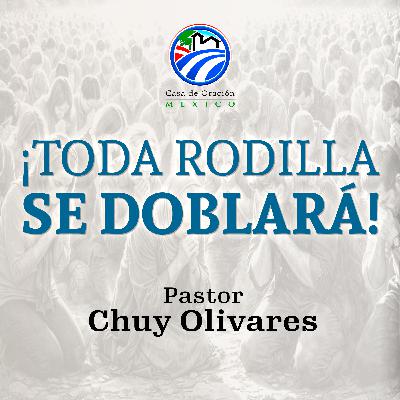 Chuy Olivares - ¡Toda rodilla se doblará! Chuy Olivares - ¡Toda rodilla se doblará!