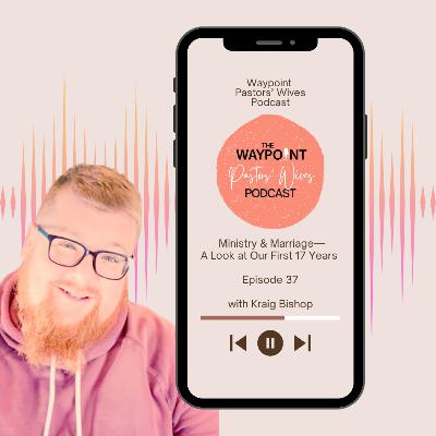 Ministry & Marriage--A Look at Our First 17 Years Ministry & Marriage--A Look at Our First 17 Years