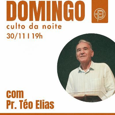 Culto da Noite 30.11.2025 - O Senhor das Impossibilidades - João 6:1-15 | Pr. Téo Elias