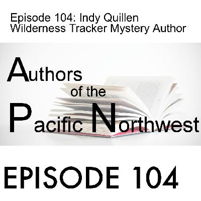 Episode 104: Indy Quillen Wilderness Tracker Mystery Author