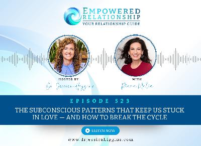 ERP 523: The Subconscious Patterns That Keep Us Stuck in Love — And How to Break the Cycle – An Interview with Riana Malia