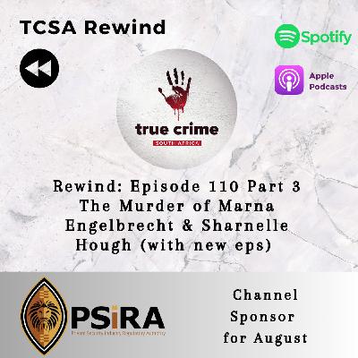TCSA Rewind: Episode 110 Part 3 The Murder of Marna Engelbrecht & Sharnelle Hough (with new eps)