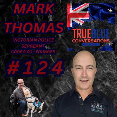 True Blue Conversations - Mark Thomas Victorian Police Sergeant and Code 9 Foundation Founder