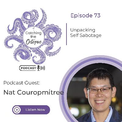 E73 - Unpacking Self Sabotage with Nat Couropmitree