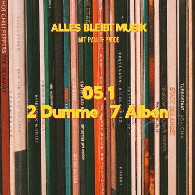 05.1 2 Dumme, 7 Alben