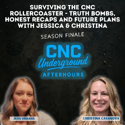 10. Surviving the CNC Rollercoaster - Truth Bombs, Honest Recaps, and Future Plans with Jessica and Christina 10. Surviving the CNC Rollercoaster - Truth Bombs, Honest Recaps, and Future Plans with Jessica and Christina