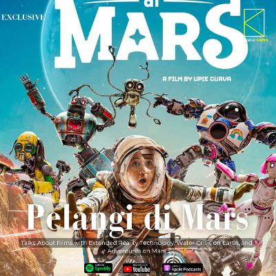 [Flim] PELANGI DI MARS Talks About Films with Extended Reality Technology, Water Crisis on Earth, and Adventures on Mars