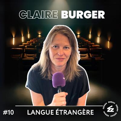 #10 « Langue étrangère » avec Claire Burger