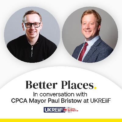 S4 Ep15: In conversation with CPCA Mayor Paul Bristow at UKREiiF