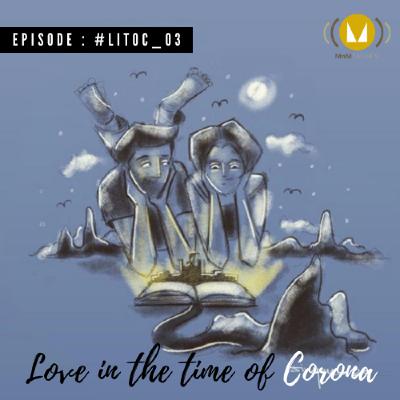 3: Love In The Time Of Corona : #LITOC_03