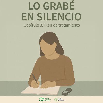 Lo grabé en silencio. Plan de tratamiento