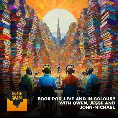 113: BOOK POD, LIVE AND IN COLOUR!! (Part 5) with Owen, Jesse and John-Michael 113: BOOK POD, LIVE AND IN COLOUR!! (Part 5) with Owen, Jesse and John-Michael